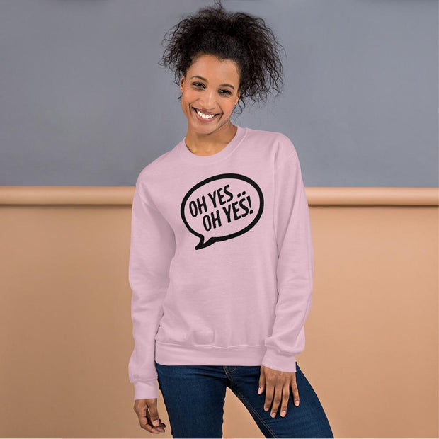 Oh Yes Oh Yes Black Text Adult's Sweatshirt