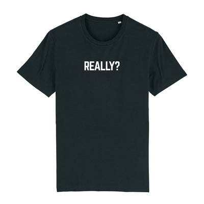 Really? White Text Front And Back Print Men's Organic T-Shirt-Carl Cox Online Store